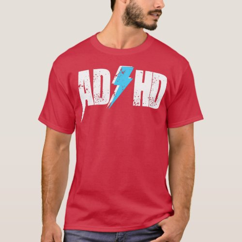 AD HD for Men Women Kids Funny Awareness Gift ADHD T_Shirt