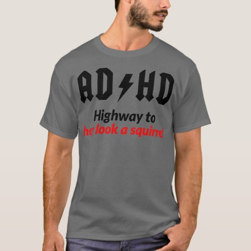 AD HD Highway To Hey Look A Squirrel Mug Funny ADD T_Shirt