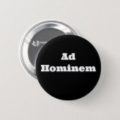 Ad Hominem (change the word) Button (Front & Back)