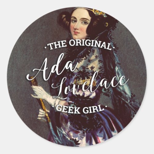 Ada Lovelace _ The Original Geek Girl Classic Round Sticker