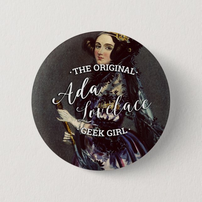Ada Lovelace - The Original Geek Girl Pinback Button (Front)
