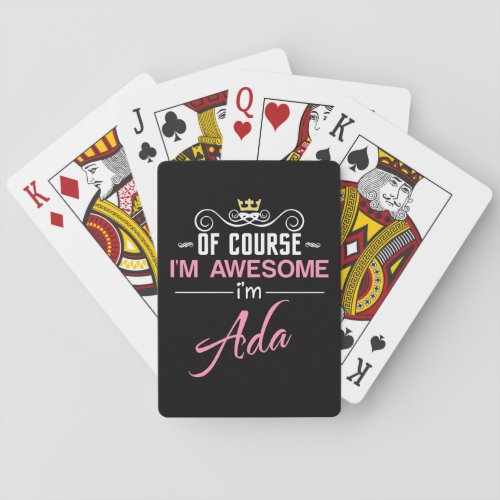 Ada Of Course Im Awesome Im Ada Poker Cards