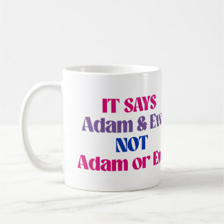 Adam and Eve not Adam or Eve Coffee Mug