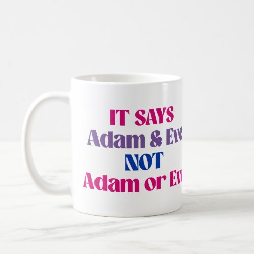 Adam and Eve not Adam or Eve Coffee Mug