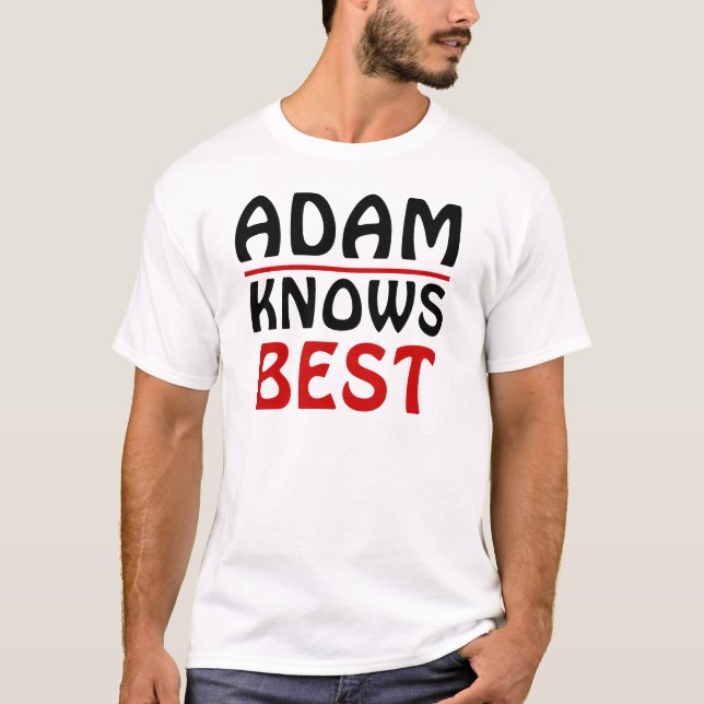 Adam Knows Best T-Shirt (Front)