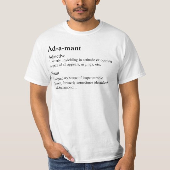 Adamant Definition T Shirt Zazzle Adamant Definition T Shirt Zazzle
