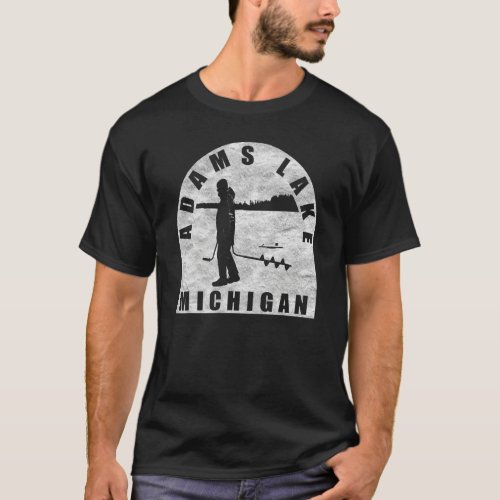 Adams Lake Ice Fishing Michigan T_Shirt