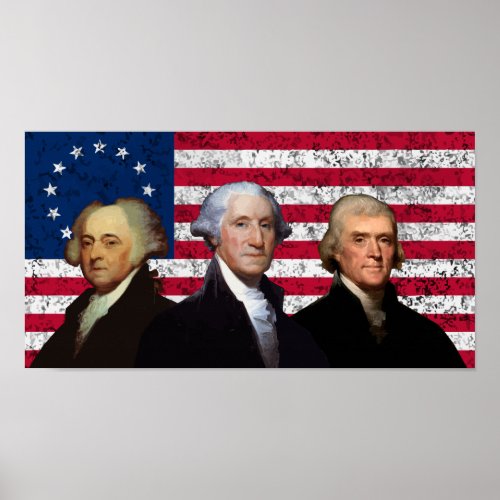 Adams Washington and Jefferson _ Betsy Ross Flag Poster