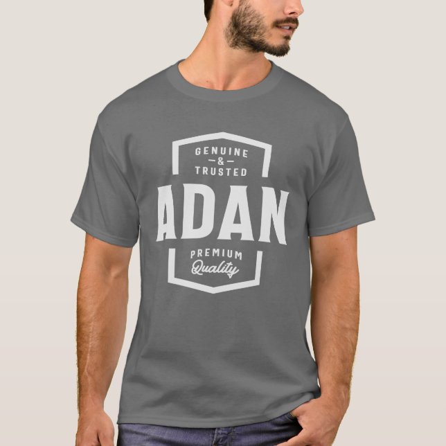 Adan Genuine and Trusted Name Adan T-Shirt (Front)