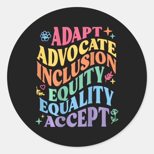 Adapt Advocate Inclusion Equity Equality Accept Au Classic Round Sticker (Front)