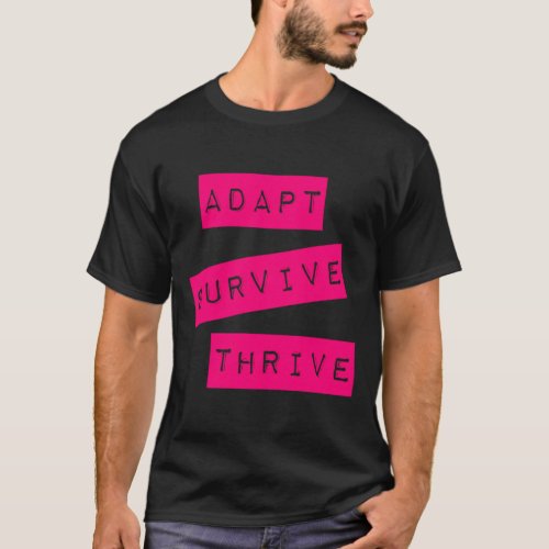 Adapt Survive Thrive _ Pink _ Survival T_Shirt