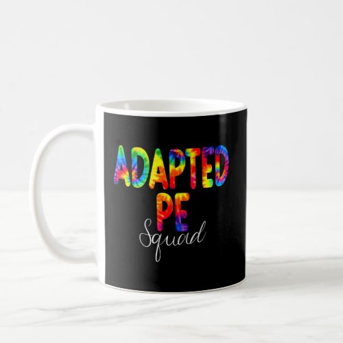 Adapted Pe Squad Tie Dye Back To School Appreciati Coffee Mug