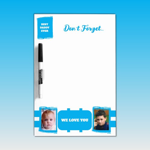 Add 2 photos best daddy dont forget white blue dry erase board