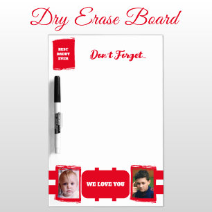 Add 2 photos best daddy don't forget white red dry erase board