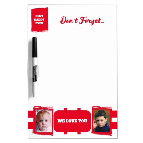 Add 2 photos best daddy dont forget white red dry erase board