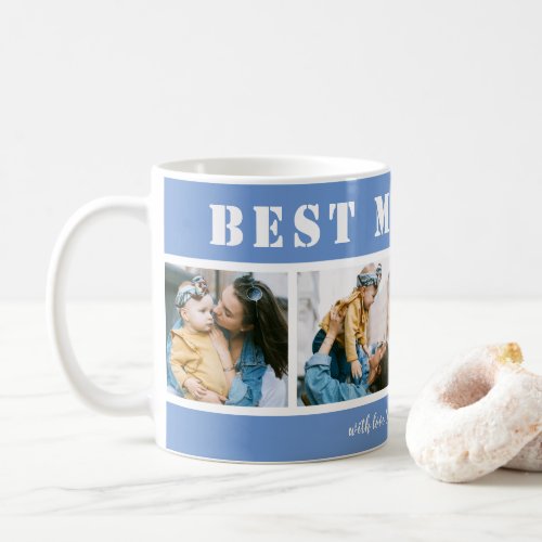 Add 4 Photo Best Mom Ever Blue Coffee Mug