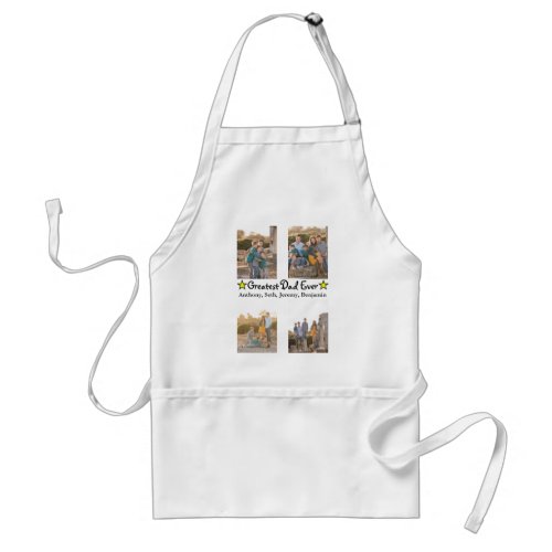 Add 4 Photo Collage Greatest Dad Ever Fathers Day Adult Apron