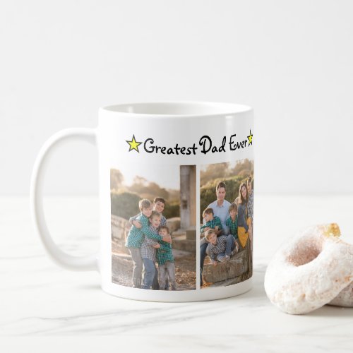 Add 4 Photo Collage Greatest Dad Ever Fathers Day Coffee Mug