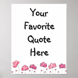 Add a Background Color & Your Quote! Pink Flowers Poster