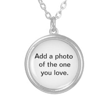 Add A Photo Of The One You Love. Silver Plated Necklace by artistjandavies at Zazzle