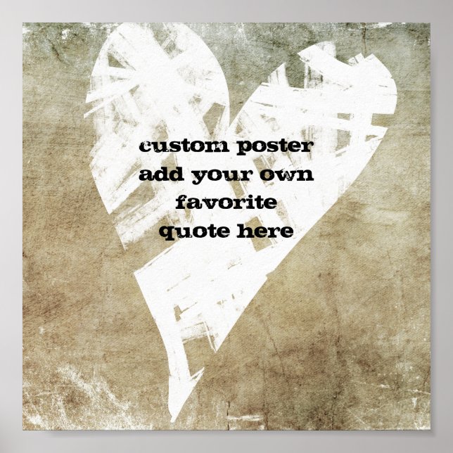 add a quote  painted heart distressed sepia tones  poster (Front)