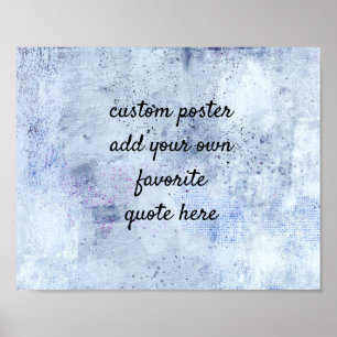 add a quote textured painted gray white and blue poster