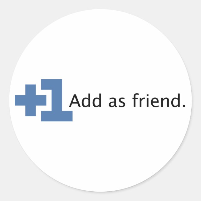 Add as Friend - Plus One Classic Round Sticker (Front)