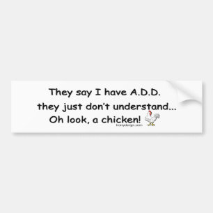 ADD Chicken Humor Bumper Sticker
