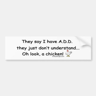 ADD Chicken Humor Bumper Sticker
