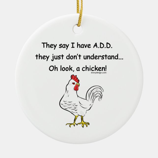 ADD Chicken Humor Ceramic Ornament (Front)