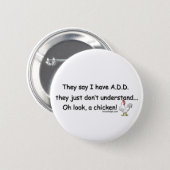 ADD Chicken Humor Quote Button (Front & Back)