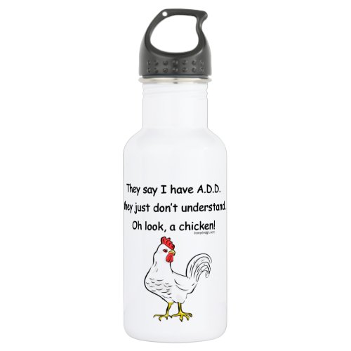 ADD Chicken Humor Saying Water Bottle
