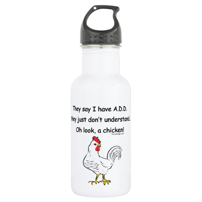 ADD Chicken Humor Saying Water Bottle (Front)
