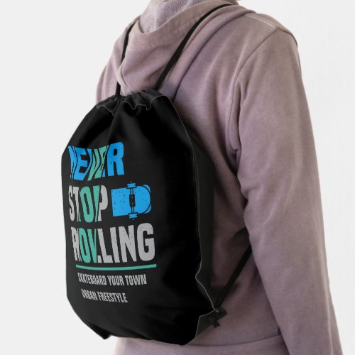 Add City Name Text Skateboard Never Stop Rolling   Drawstring Bag