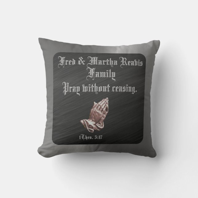ADD FAMILY PHOTO-PRAY WITHOUT CEASING THROW PILLOW (Front)