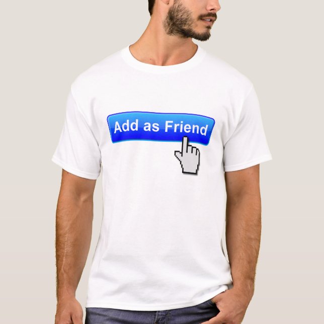 Add Friend Funny T-shirt (Front)