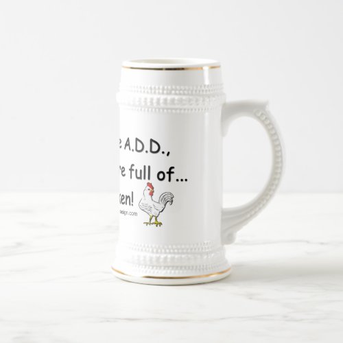 ADD Full of Chickens Humor Beer Stein