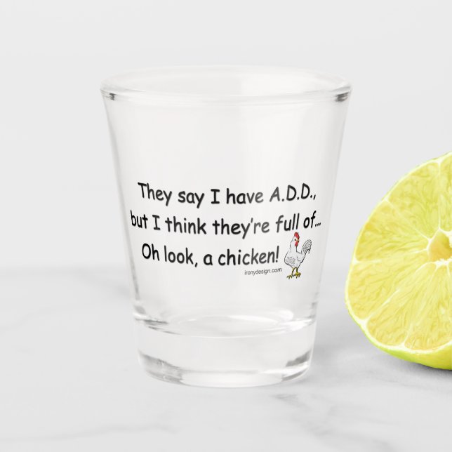 ADD Full of Chickens Humor Shot Glass (Front)