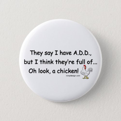 ADD Full of Chickens Pinback Button