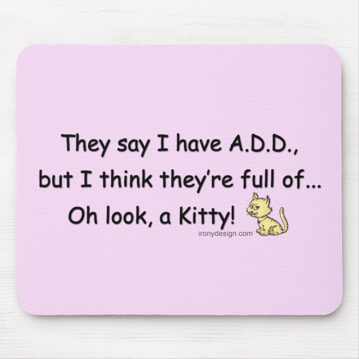 ADD full of Kitty Humor Mousepads