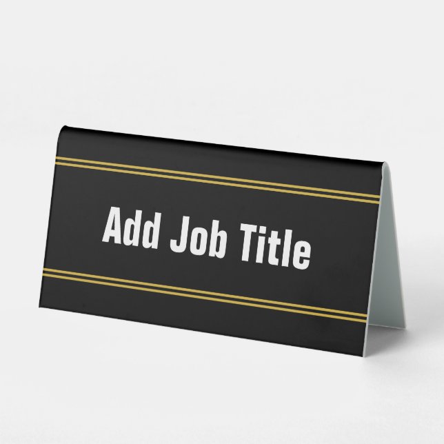 Add Job Title Black White and Gold Text Template Table Tent (Front)