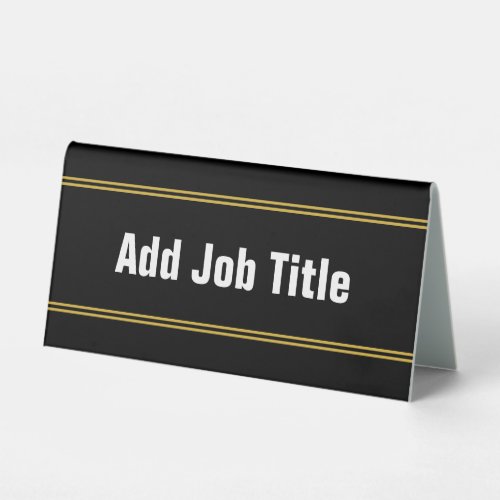 Add Job Title Black White and Gold Text Template Table Tent Sign