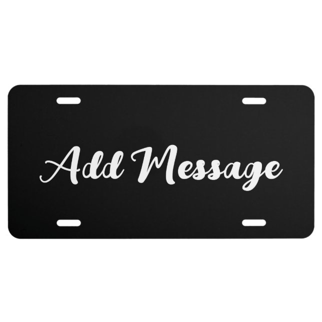 Add Message Black and White Script Text Template License Plate (Front)