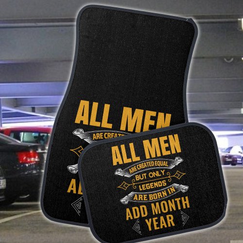 Add Month Year All Men Created Equal Legends Born  Car Floor Mat