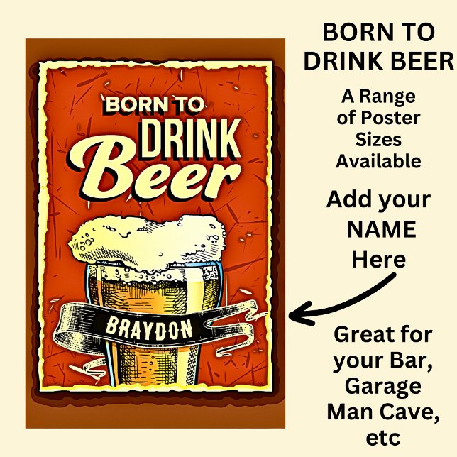 Add Name - Born to Drink Beer Poster (Creator Uploaded)