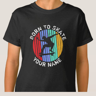 Add Name Change All Text Born To Skate Skateboard T-Shirt