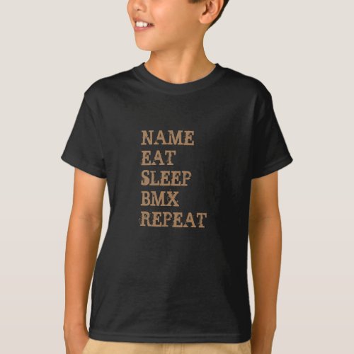 Add Name Change ALL Text Eat Sleep BMX Repeat      T_Shirt