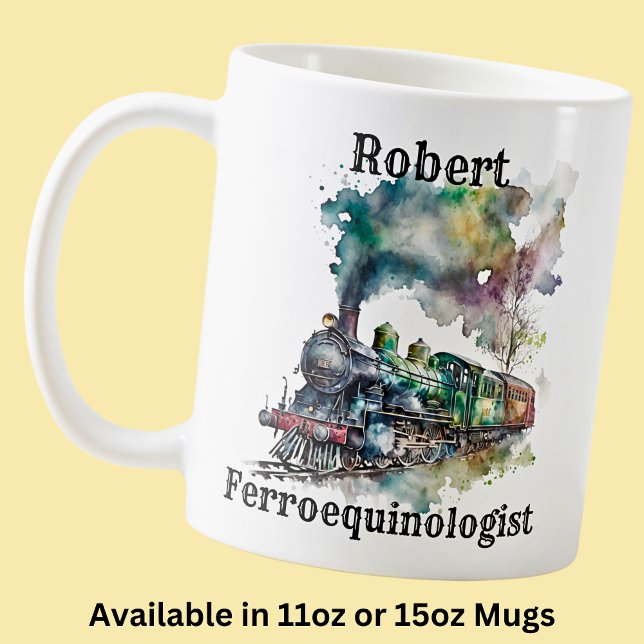 Add Name Change ALL Text, Ferroequinologist Train  Coffee Mug (Creator Uploaded)