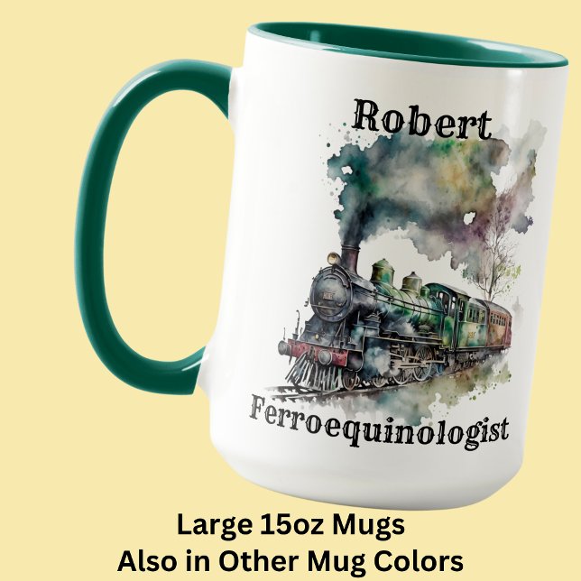 Add Name Change ALL Text, Ferroequinologist Train  Mug (Creator Uploaded)