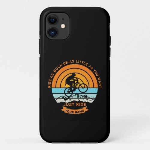 Add Name Change All Text Mountain Bike Just Ride  iPhone 11 Case